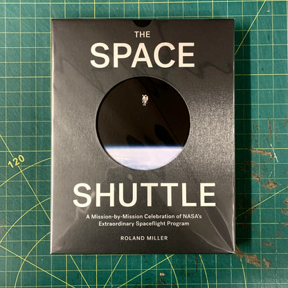The Space Shuttle — A Mission by Mission Celebration of NASA