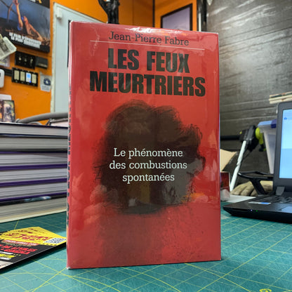 Les Feux Meurtriers — Le phénomène des combustions spontanées