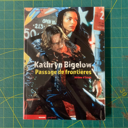 Kathryn Bigelow: Passage de Frontières