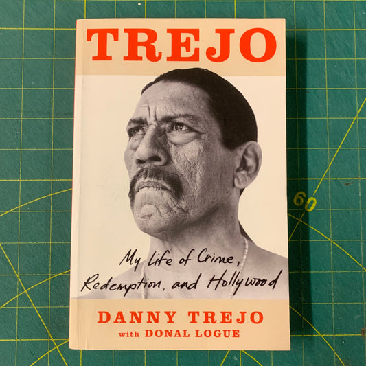Trejo - My life of crime, redemption, and Hollywood