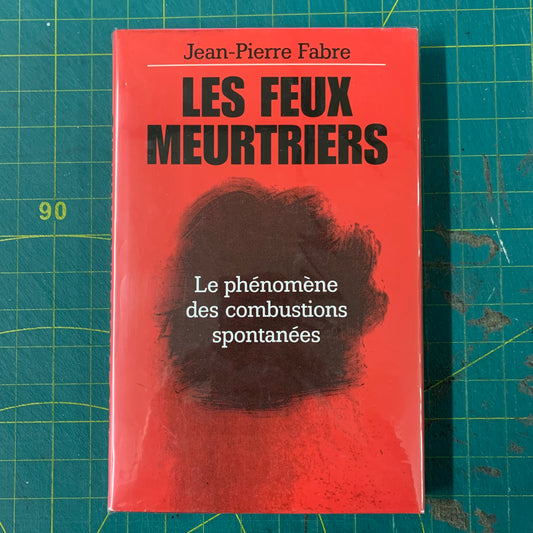 Les Feux Meurtriers — Le phénomène des combustions spontanées