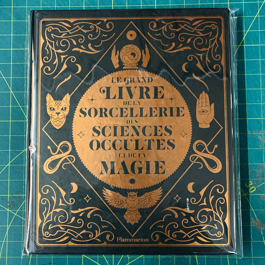 Le grand livre de la Sorcellerie, des Sciences Occultes et de la Magie