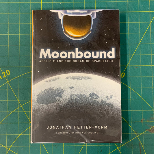 Moonbound: Apollo 11 and the Dream of Spaceflight