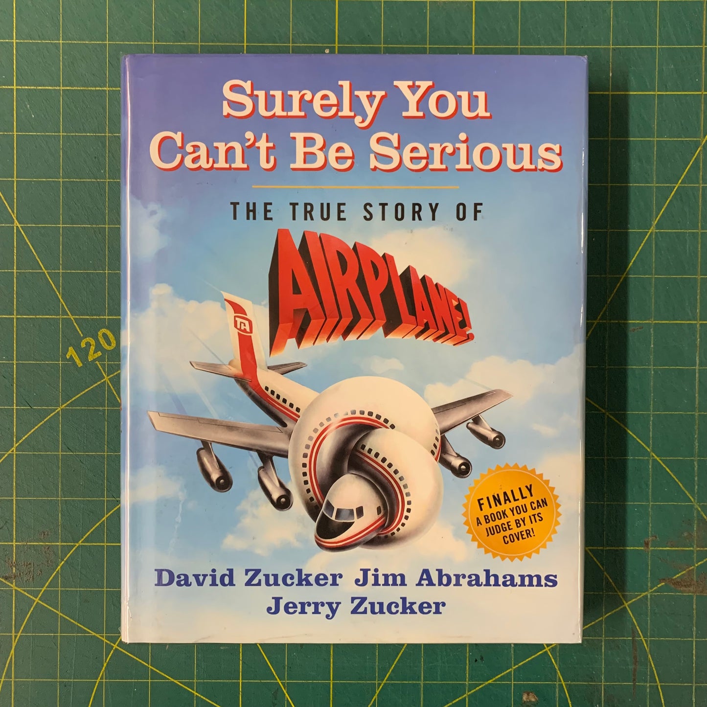 Surely You Can't Be Serious: The True Story of Airplane!